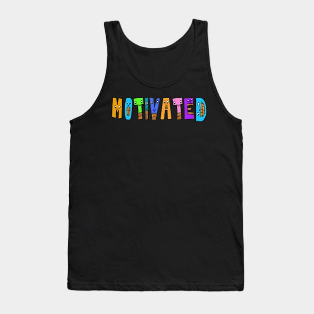 Cute Motivated Motivational Dancing Text Illustrated Letters, Blue, Green, Pink for all Motivated people, who enjoy in Creativity and are on the way to change their life. Are you Motivated for Change? To inspire yourself and make an Impact. Tank Top by Olloway